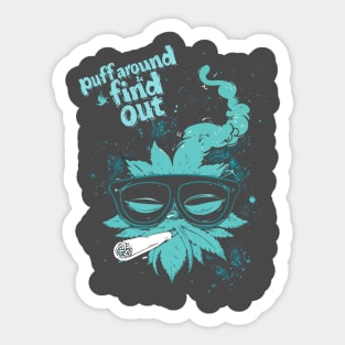 Puff Around And Find Out, Cannabis Positive, Weed Positive, Support Cannabis Sticker